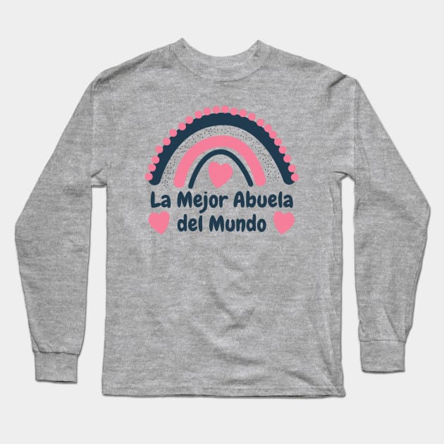 La Mejor Abuela Del Mundo Long Sleeve T-Shirt by MtWoodson